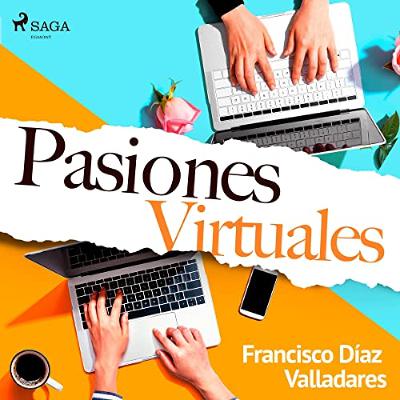Pasiones virtuales (Audiolibro) | Prueba Gratis