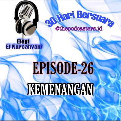 Episode-26 dengan tema "KEMENANGAN"