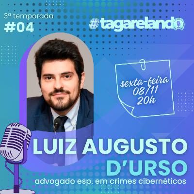 EP #04 - LUIZ AUGUSTO D’URSO