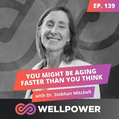YOUR MITOCHONDRIA MIGHT BE FAILING—AND AGING YOU FASTER | Dr. Siobhan Mitchell - E139