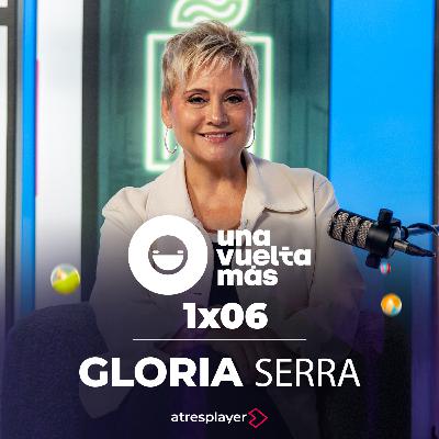 Una Vuelta Más - 1x06 - Glòria Serra Una Vuelta Más - 1x06 - Glòria Serra