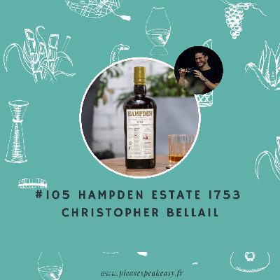 #105 Portrait chinois d'un spiritueux - Hampden Estate 1753, avec Christopher Bellail