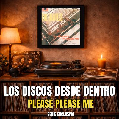 SFE 132 - Los discos desde dentro (1). Please Please Me. - Episodio exclusivo para mecenas