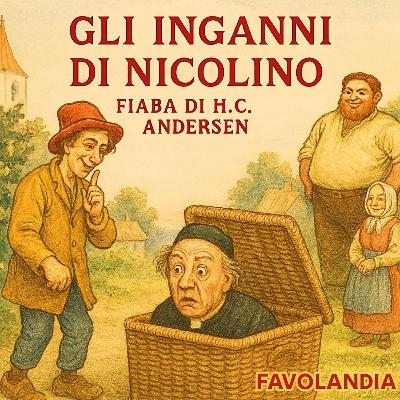 GLI INGANNI DI NICOLINO - FIABA DI HANS CHRISTIAN ANDERSEN GLI INGANNI DI NICOLINO - FIABA DI HANS CHRISTIAN ANDERSEN