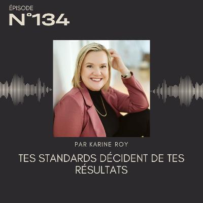 134 - Tes standards décident de tes résultats