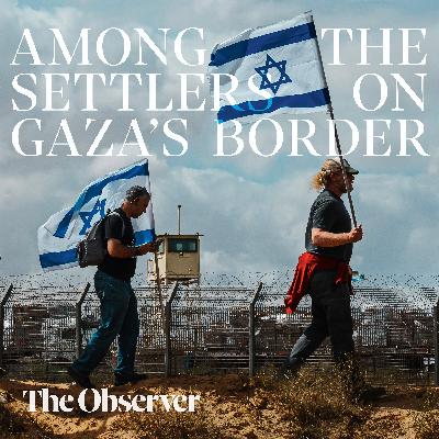 Among the settlers on Gaza's border Among the settlers on Gaza's border