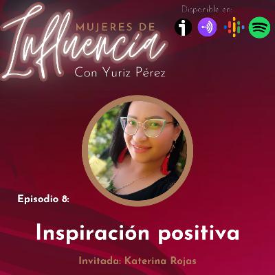 Episodio 8: Inspiración positiva Episodio 8: Inspiración positiva