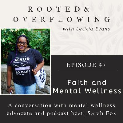 47 | Faith and Mental Wellness- A Conversation with Sarah Fox