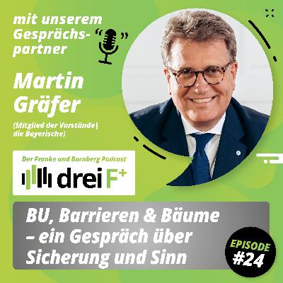 #24 - BU, Barrieren & Bäume - ein Gespräch über Sicherung und Sinn - mit Martin Gräfer, die Bayerische