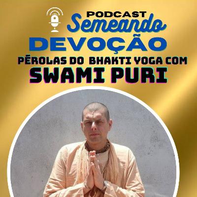 Episódio # 31 - Maya é Aquilo que te Limita // SWAMI PURI