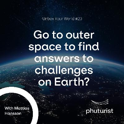 Finding Answers to Human Challenges in Outer Space?