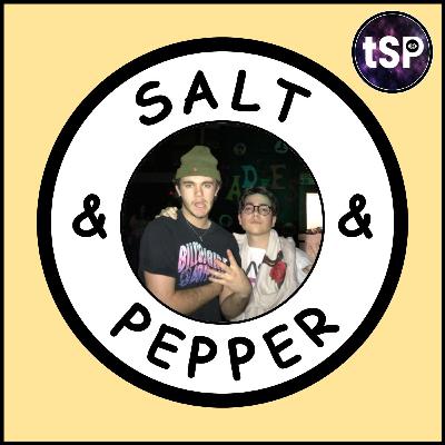 Salt & Pepper Episode #1