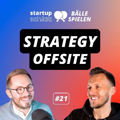 Wie sieht das perfekte Strategy offsite aus? (#21)