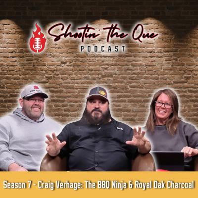 Craig Verhage, The BBQ Ninja, Royal Oak Charcoal | Shootin' The Que Podcast