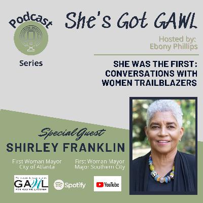 She Was the First: Conversations with Women Trailblazers Featuring Mayor Shirley Franklin