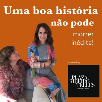 Uma boa história não pode morrer inédita!