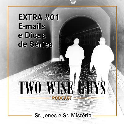 EXTRA #01 - E-mails e Dicas de Séries