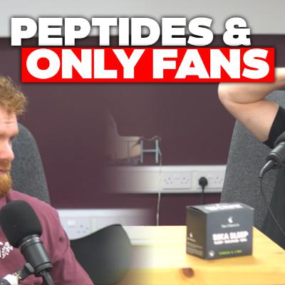 Peptides & Only Fans - Sh*t Talk