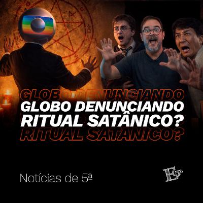 Globo Denunciando Ritual SATÂNICO? | NOTÍCIA DE 5ª