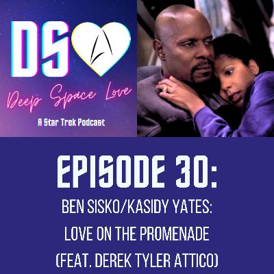 30. BEN SISKO/KASIDY YATES: Love on the Promenade (feat. Derek Tyler Attico)