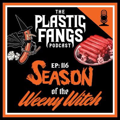 Episode 116: Season of the Weeny Witch