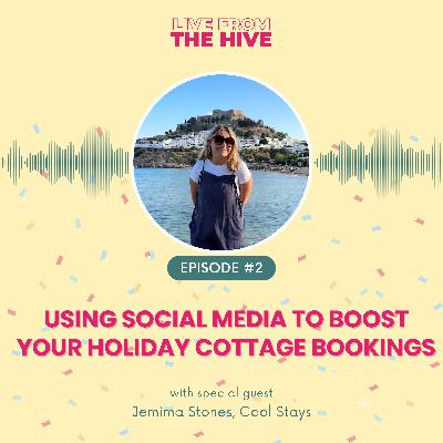 Ep #2 - Using Social Media to Boost Your Holiday Cottage Bookings with Jemima Stones from Cool Stays