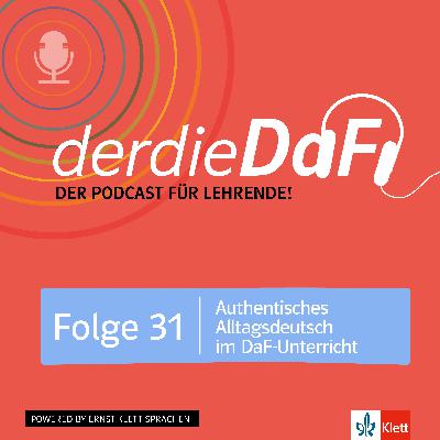 Folge 31: Authentisches Alltagsdeutsch im  DaF-Unterricht