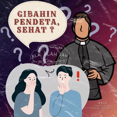 Ghibahin Pendeta (situ), Sehat? Ghibahin Pendeta (situ), Sehat?