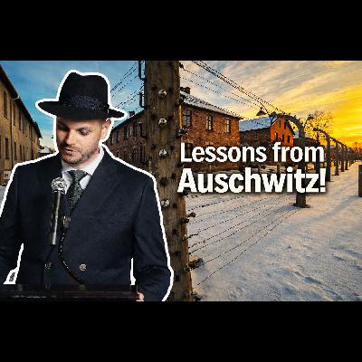 Beshalach: Lessons from Auschwitz (1/2)