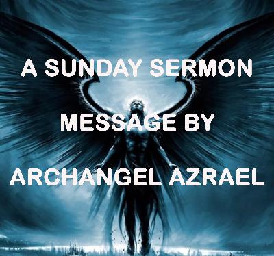 Message by Archangel Azrael, Angel of Transition - A Sunday Sermon