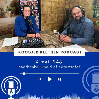 Koosjer Kletsen #1 • 14 mei 1948: onafhankelijkheid of catastrofe? Koosjer Kletsen #1 • 14 mei 1948: onafhankelijkheid of catastrofe?