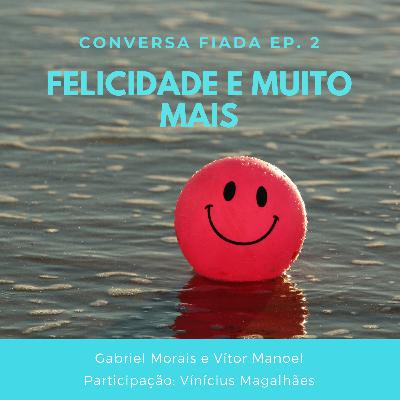 Felicidade e Muito mais