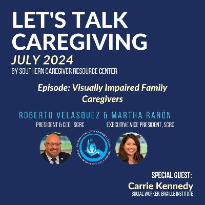 Episode 64: Visually Impaired Family Caregivers Episode 64: Visually Impaired Family Caregivers