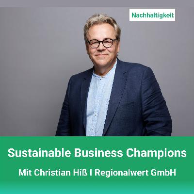 #17 Nachhaltige Landwirtschaft mit Christian Hiß I Regionalwert Leistungen GmbH