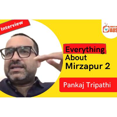 All About Mirzapur 2 & Pankaj Tripathi