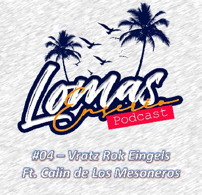 #04 - Vratz Rok Einyels Ft. Calin de Los Mesoneros