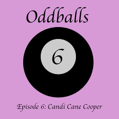 Oddballs Ep. 6 - Candi Cane Cooper