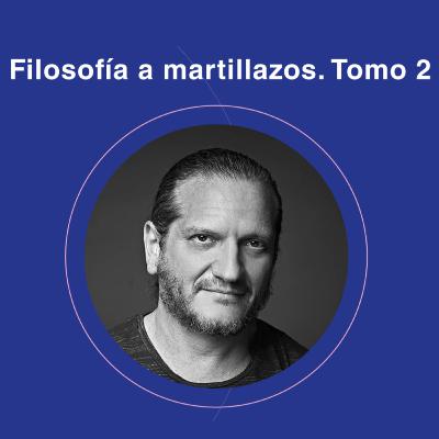 Filosofía a martillazos 2. Clases abiertas de Darío Sztajnszrajber.