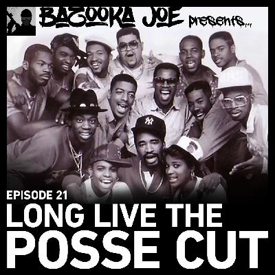 EP#21 - Long Live The Posse Cut