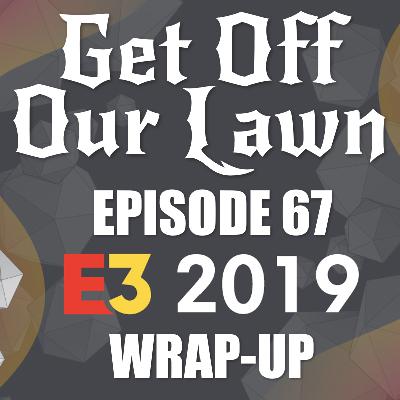 Episode 67- E3 2019 Wrap-Up