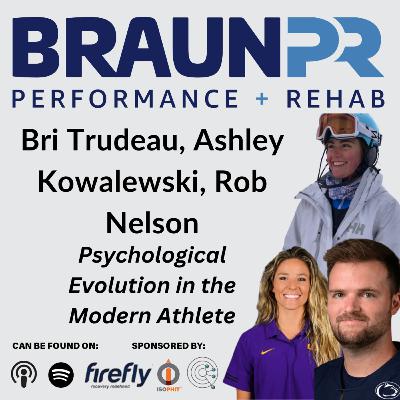 Bri Trudeau, Ashley Kowalewski, Rob Nelson: Psychological Evolution in the Modern Athlete Bri Trudeau, Ashley Kowalewski, Rob Nelson: Psychological Evolution in the Modern Athlete