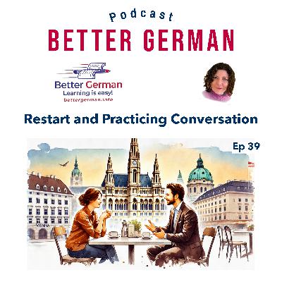 Episode 39 - Restart and Conversation