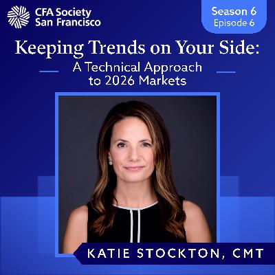 Keeping Trends on Your Side: A Technical Approach to 2026 Markets w/ Katie Stockton