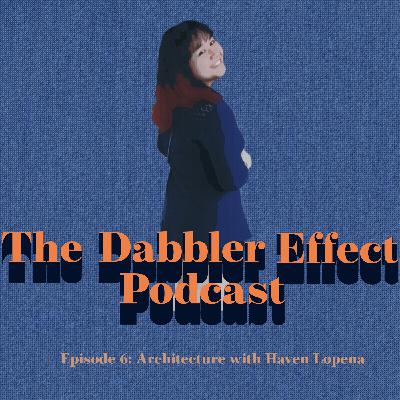 Episode 6: Architecture with Haven Lopena
