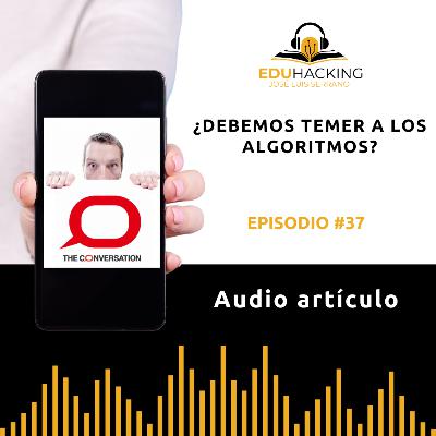 ¿Debemos temer a los algoritmos? #37