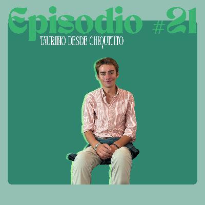 Episodio #21.  Taurino desde chiquitito