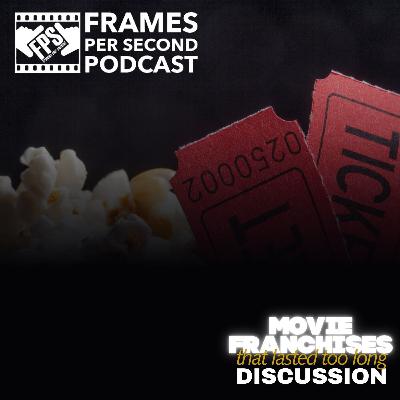 Movies Franchises That Lasted Too Long Discussion