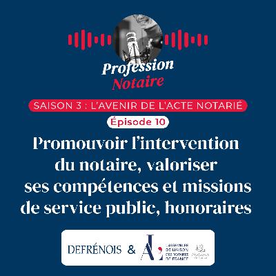 L'avenir de l'acte notarié : valorisation des missions de service public du notaire et honoraires L'avenir de l'acte notarié : valorisation des missions de service public du notaire et honoraires