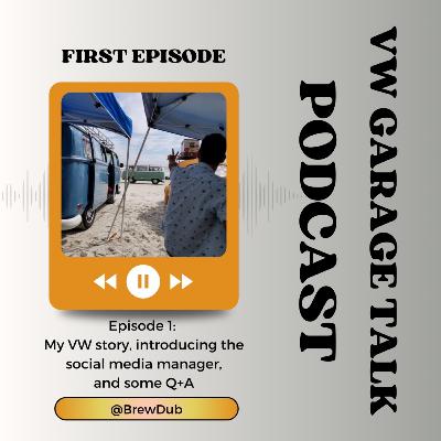 Ep. 1 | My VW Story: How it all Started, Why I still have my First Car + Q&A