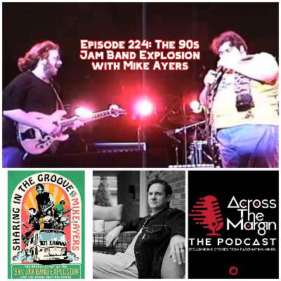 Episode 224: The 90s Jam Band Explosion with Mike Ayers Episode 224: The 90s Jam Band Explosion with Mike Ayers
